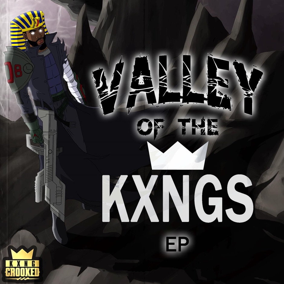 KXNG Crooked - Valley of the KXNGS